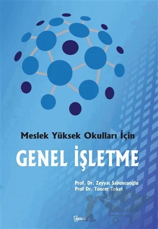 Meslek Yüksek Okulları İçin Genel İşletme – Tuncer Tokol, Zeyyat Sabuncuoğlu – Alfa Aktüel Yayınları kitap kapağı