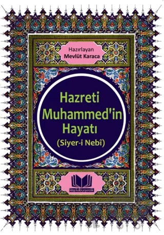 Hazreti Muhammedin Hayatı Siyeri Nebi – Mevlüt Karaca – Kitap Kalbi Yayıncılık kitap kapağı