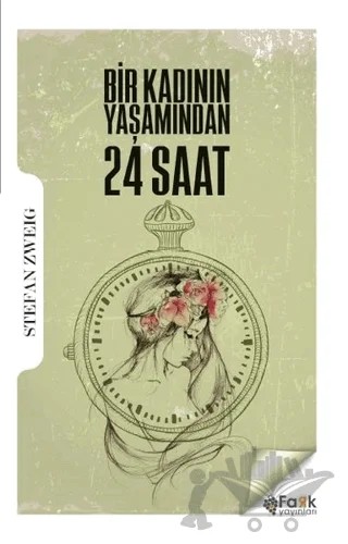 Bir Kadının Yaşamından 24 Saat – Stefan Zweıg – Fark Yayınları kitap kapağı