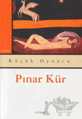 Küçük Oyuncu – Pınar Kür – Everest Yayınları kitap kapağı