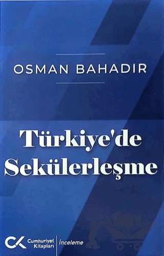 Türkiye'de Sekülerleşme – Osman Bahadır – Cumhuriyet Kitapları kitap kapağı