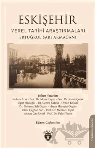 Eskişehir Yerel Tarihi Araştırmaları – Çağhan Sarı – Dorlion Yayınları kitap kapağı