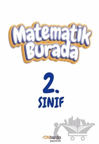 2. Sınıf Matematik Burada – Kolektif – ONburda Yayınları kitap kapağı