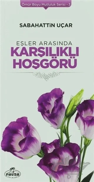 Eşler Arasında Karşılıklı Hoşgörü – Sabahattin Uçar – Ravza Yayınları kitap kapağı