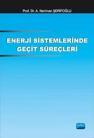 Enerji Sistemlerinde Geçit Süreçleri – A. Nariman ŞERİFOĞLU – Nobel Akademik Yayıncılık kitap kapağı
