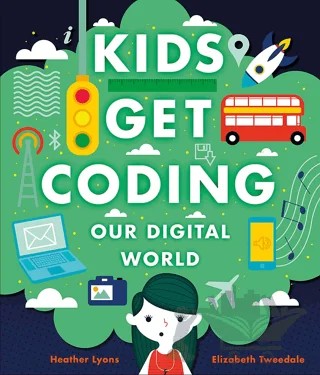 Kids Get Coding: Our Digital World – Heather Lyons – Wayland kitap kapağı