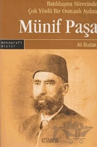 Batılılaşma Sürecinde Çok Yönlü Bir Osmanlı Aydını: Münif Paşa – Ali Budak – Kitabevi Yayınları kitap kapağı