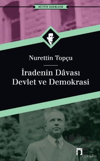 İradenin Davası / Devlet ve Demokrasi – Nurettin Topçu – Dergah Yayınları kitap kapağı