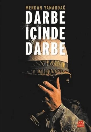 Darbe İçinde Darbe – Merdan Yanardağ – Kırmızı Kedi Yayınevi kitap kapağı