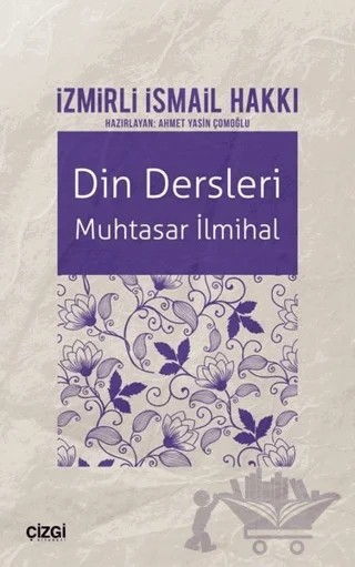 Din Dersleri - Muhtasar İlmihal – İzmirli İsmail Hakkı – Çizgi Kitabevi Yayınları kitap kapağı
