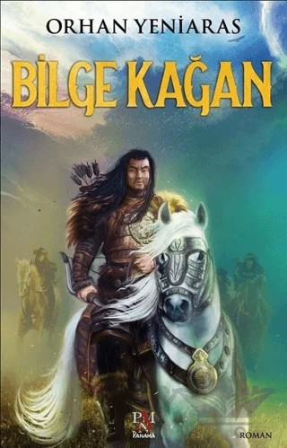 Bilge Kağan – Orhan Yeniaras – Panama Yayıncılık kitap kapağı
