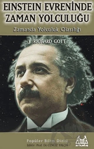 Einstein Evreninde Zaman Yolculuğu – J. Richard Gott – Arkadaş Yayınları kitap kapağı