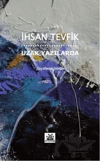 Uzak Yazılarda – İhsan Tevfik – Artshop Yayıncılık kitap kapağı