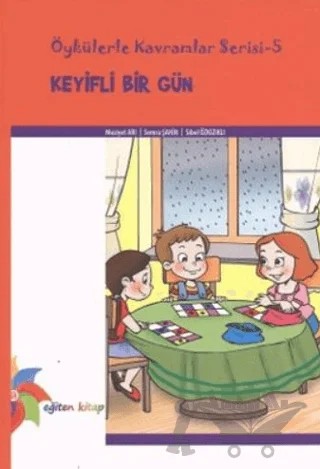 Keyifli Bir Gün – Meziyet Arı, Semra Şahin, Sibel Özkızıklı – Eğiten Kitap kitap kapağı