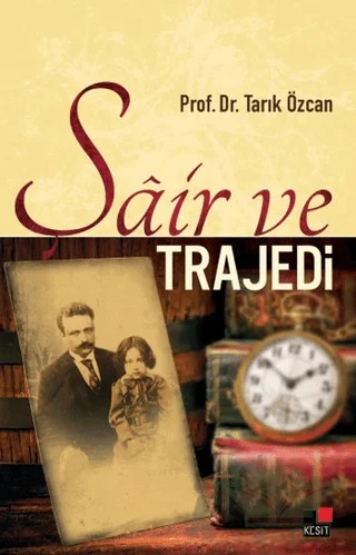 Şair ve Trajedi – Tarık Özcan – Kesit Yayınları kitap kapağı