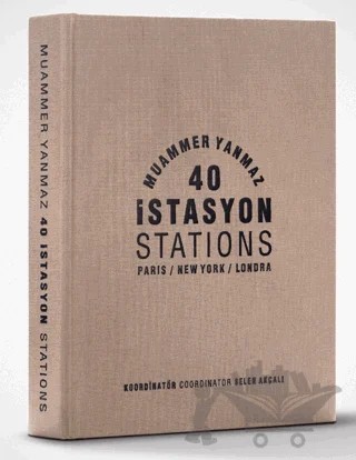 40 İstasyon Paris-New York-Londra – Merih Akoğul, Muammer Yanmaz, Selen Akçalı – SOM Araştırma Danışmanlık kitap kapağı