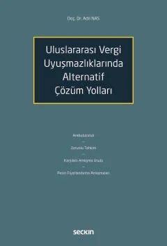 Uluslararası Vergi Uyuşmazlıklarında Alternatif Çözüm Yolları – Adil Nas – Seçkin Yayıncılık kitap kapağı