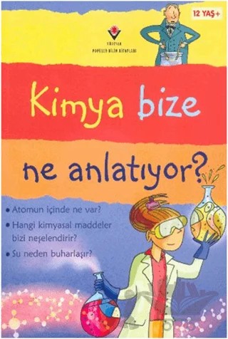 Kimya Bize Ne Anlatıyor – Alex Frith, Lisa Jane Gillespie – TÜBİTAK Yayınları kitap kapağı
