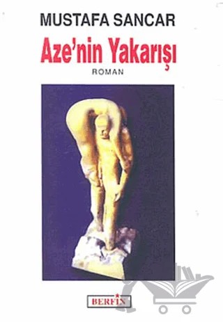 Aze’nin Yakarışı – Mustafa Sancar – Berfin Yayınları kitap kapağı