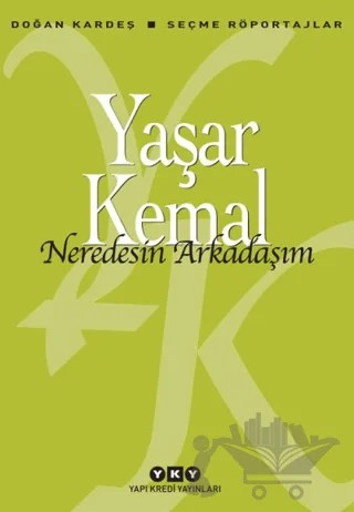 Nerdesin Arkadaşım – Yaşar Kemal – Yapı Kredi Yayınları kitap kapağı