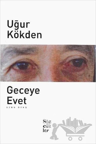 Geceye Evet – Uğur Kökden – Sözcükler Yayınları kitap kapağı