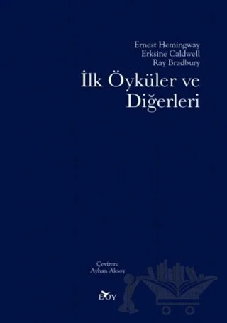 İlk Öyküler ve Diğerleri – Ray Bradbury, Erskine Caldwell, Ernest Hemingway – Edebiyat Ortamı Yayınları kitap kapağı
