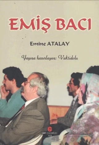 Emiş Bacı – Emine Atalay – Can Yayınları (Ali Adil Atalay) kitap kapağı