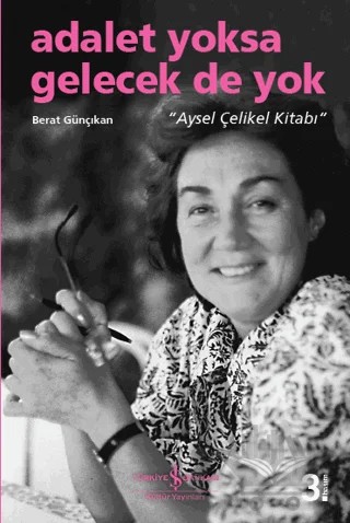 Adalet Yoksa Gelecek De Yok – Berat Günçıkan – İş Bankası Kültür Yayınları kitap kapağı