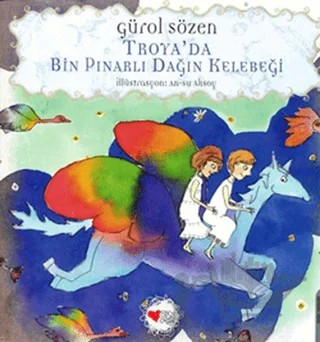 Troya’da Bin Pınarlı Dağın Kelebeği – Gürol Sözen – Can Çocuk Yayınları kitap kapağı