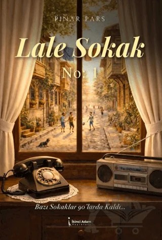 Lale Sokak No: 1 – Pınar Pars – İkinci Adam Yayınları kitap kapağı