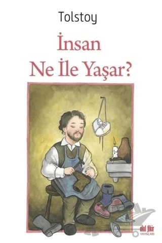 İnsan Ne ile Yaşar – Lev Nikolayeviç Tolstoy – Akıl Fikir Yayınları kitap kapağı