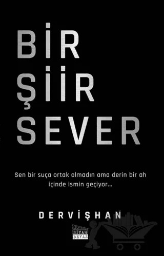 Bir Şiir Sever – Dervişhan – Siyah Beyaz Yayınları kitap kapağı