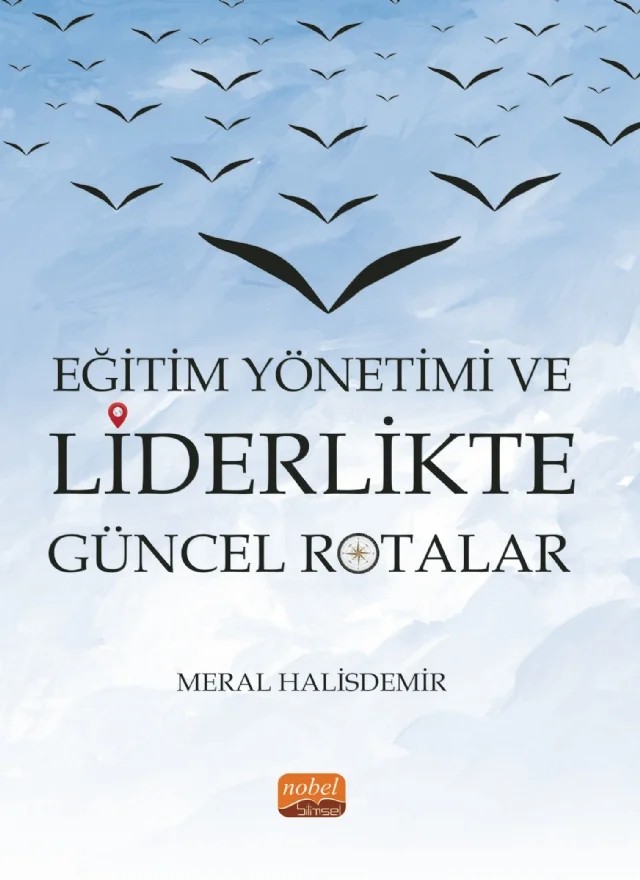 Eğitim Yönetimi ve Liderlikte Güncel Rotalar – Meral Halisdemir – Nobel Bilimsel Eserler kitap kapağı