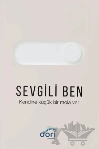 Sevgili Ben – Zeynep Hilal Akça – Dori Yayınevi kitap kapağı