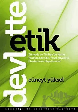 Devlette Etik – Cüneyt Yüksel – Boğaziçi Üniversitesi Yayınevi kitap kapağı