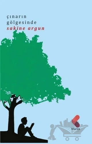 Çınarın Gölgesinde – Sakine Argun – Klaros Yayınları kitap kapağı