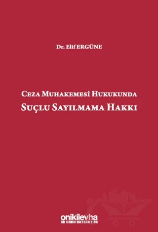 Ceza Muhakemesi Hukukunda Suçlu Sayılmama Hakkı – Elif Ergüne – On İki Levha Yayınları kitap kapağı