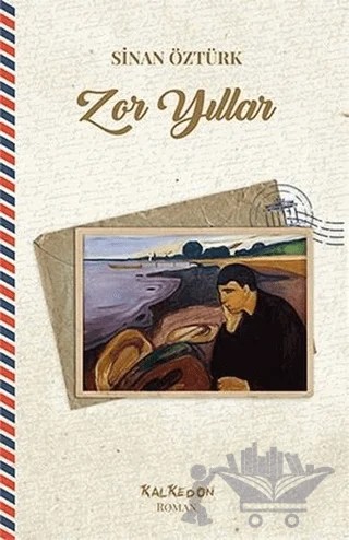 Zor Yıllar – Sinan Öztürk – Kalkedon Yayıncılık kitap kapağı