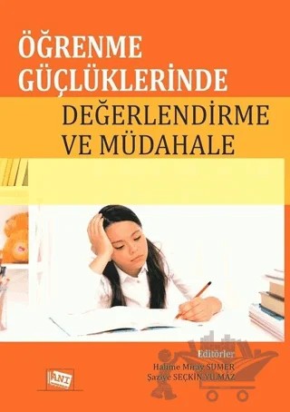 Öğrenme Güçlüklerinde Değerlendirme ve Müdahale – Halime Miray Sümer, Şaziye Seçkin Yılmaz – Anı Yayıncılık kitap kapağı