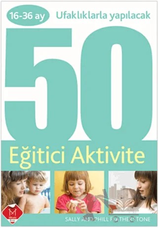 16 - 36 Ufaklıklarla Yapılacak 50 Eğitici Aktivite – Phill Featherstone, Sally Featherstone – Mikado Yayınları kitap kapağı
