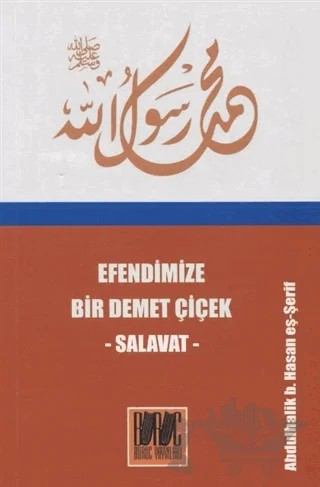 Efendimize Bir Demet Çiçek Salavat – Abdulhalik b. Hasan eş-Şerif – Buruç Yayınları kitap kapağı