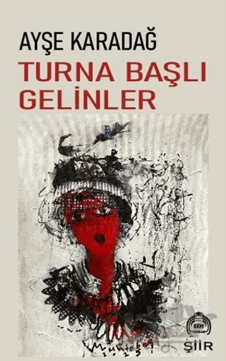 Turna Başlı Gelinler – Ayşe Karadağ – Kekeme Yayınları kitap kapağı