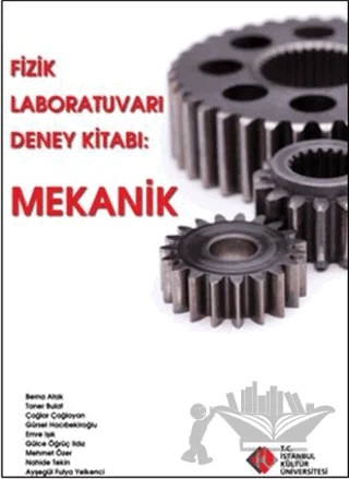 Fizik Laboratuvarı Deney Kitabı : Mekanik – Kolektif – İstanbul Kültür Üniversitesi - İKÜ Yayınevi kitap kapağı