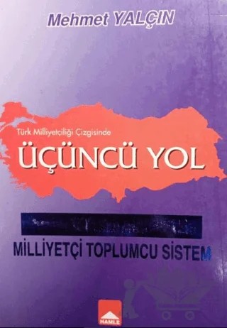 Türk Milliyetçiliği Çizgisinde Üçüncü Yol – Mehmet Yalçın – Hamle Yayınevi kitap kapağı