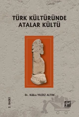 Türk Kültüründe Atalar Kültü – Kübra Yıldız Altın – Gazi Kitabevi kitap kapağı