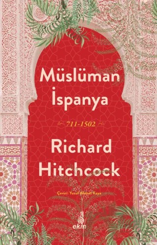 Müslüman İspanya 711-1502 – Richard Hithcock – Ekin Yayınları kitap kapağı