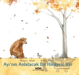 Ayı’nın Anlatacak Bir Hikayesi Var – Philip C. Stead – Yapı Kredi Yayınları kitap kapağı