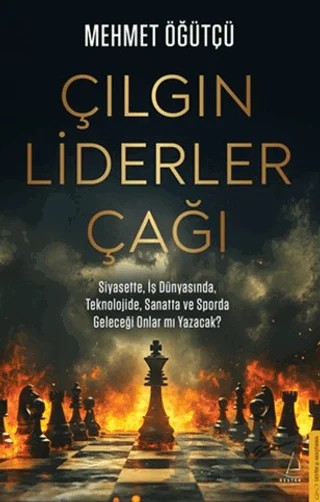 Çılgın Liderler Çağı – Mehmet Öğütçü – Destek Yayınları kitap kapağı