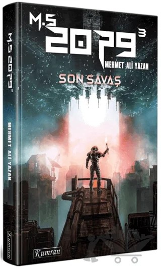 M.S. 2079 - 3: Son Savaş – Mehmet Ali Yazan – Kumran Yayınları kitap kapağı