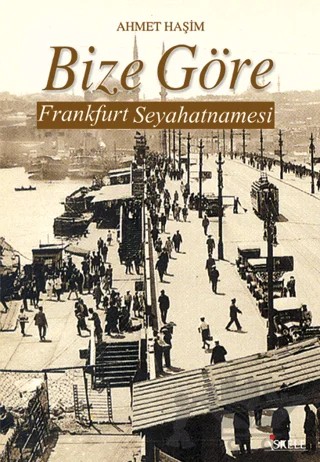 Bize Göre Frankfurt Seyahatnamesi – Ahmet Hâşim – İskele Yayıncılık kitap kapağı